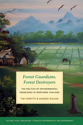Forest Guardians, Forest Destroyers - Andrew  Walker Culture, Place, and Nature