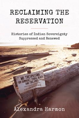 Reclaiming the Reservation - Alexandra Harmon Emil and Kathleen Sick Book Series in Western History and Biography