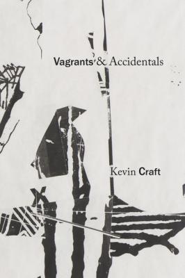 Vagrants & Accidentals - Kevin Craft Pacific Northwest Poetry Series