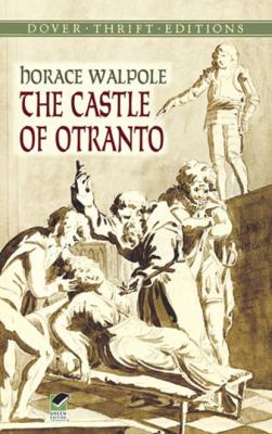 The Castle of Otranto - Horace Walpole Dover Thrift Editions