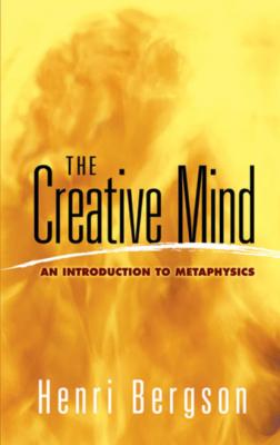 The Creative Mind - Henri Bergson 