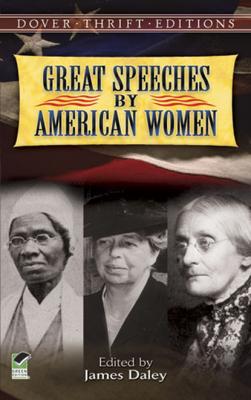 Great Speeches by American Women - James Daley Dover Thrift Editions