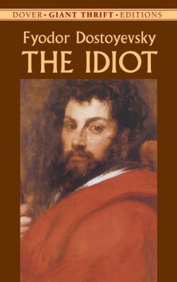 The Idiot - Fyodor Dostoyevsky Dover Thrift Editions