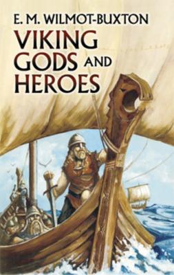 Viking Gods and Heroes - E. M. Wilmot-Buxton Dover Children's Classics