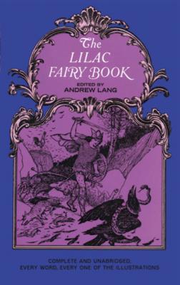 The Lilac Fairy Book - Andrew Lang Dover Children's Classics