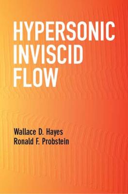 Hypersonic Inviscid Flow - Wallace D. Hayes Dover Books on Physics