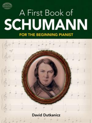 A First Book of Schumann - David Dutkanicz Dover Music for Piano