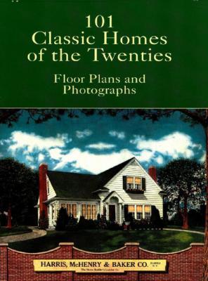 101 Classic Homes of the Twenties - Harris, McHenry & Baker Co. Dover Architecture