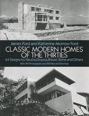 Classic Modern Homes of the Thirties - James Ford Dover Architecture