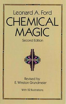 Chemical Magic - Leonard A. Ford Dover Books on Chemistry