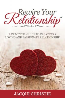 Rewire Your Relationship - Jacqui Christie 