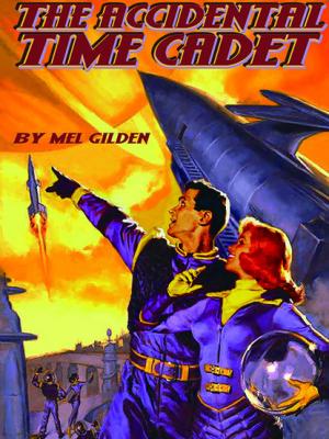 The Accidental Time Cadet - Mel Gilden 