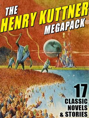 The Henry Kuttner MEGAPACK® - Henry  Kuttner 