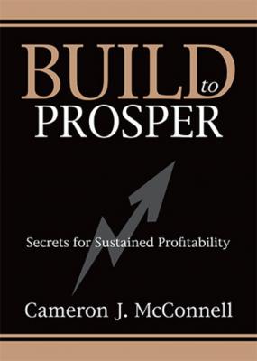 Build to Prosper - Cameron J. McConnell 