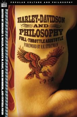 Harley-Davidson and Philosophy - Bernard E. Rollin Popular Culture and Philosophy