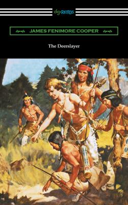 The Deerslayer - James Fenimore Cooper 