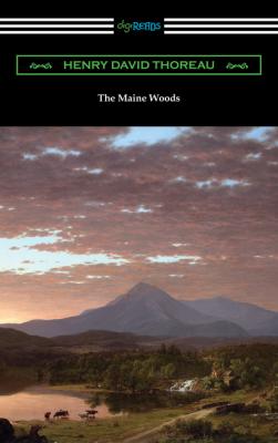 The Maine Woods - Henry David Thoreau 