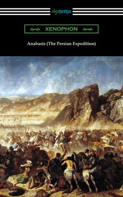 Anabasis (The Persian Expedition) - Xenophon 