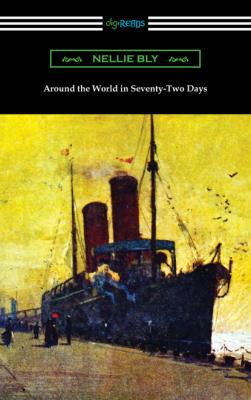 Around the World in Seventy-Two Days - Bly Nellie 