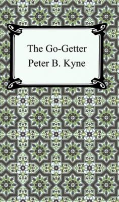 The Go-Getter - Peter B. Kyne 