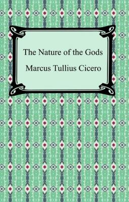 The Nature of the Gods - Марк Туллий Цицерон 