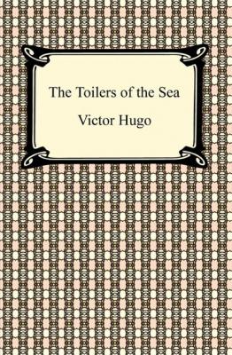 The Toilers of the Sea - Victor Hugo 