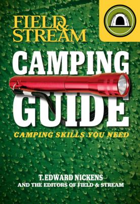 Field & Stream Skills Guide: Camping - T. Edward Nickens 