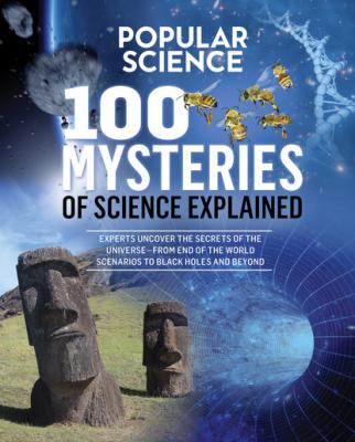 100 Mysteries of Science Explained - Popular Science 