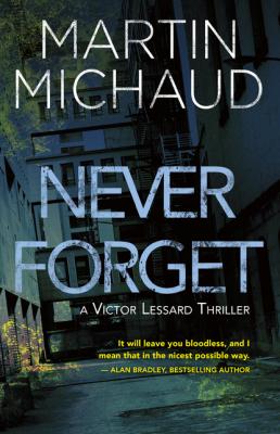 Never Forget - Martin Michaud A Victor Lessard Thriller