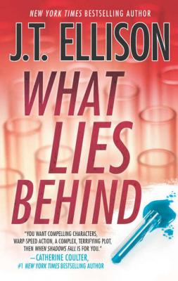 What Lies Behind - J.T.  Ellison 