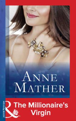 The Millionaire's Virgin - Anne  Mather 