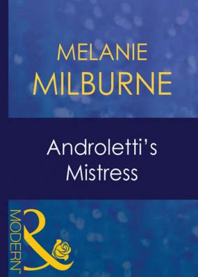 Androletti's Mistress - Melanie  Milburne 