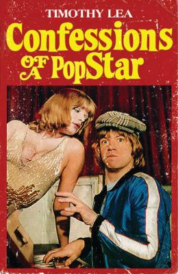 Confessions of a Pop Star - Timothy  Lea 