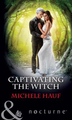 Captivating The Witch - Michele  Hauf 