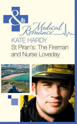 St Piran's: The Fireman and Nurse Loveday - Kate Hardy 