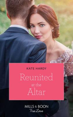 Reunited At The Altar - Kate Hardy 