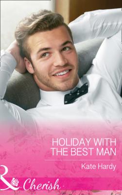 Holiday With The Best Man - Kate Hardy 