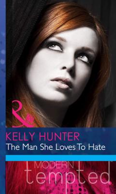The Man She Loves To Hate - Kelly Hunter 