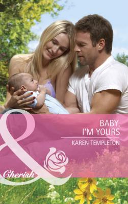 Baby, I'm Yours - Karen Templeton 