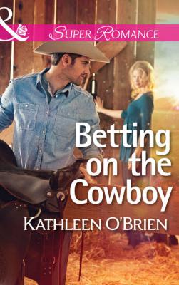 Betting on the Cowboy - Kathleen  O'Brien 