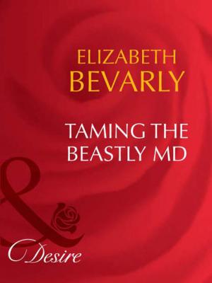 Taming The Beastly MD - Elizabeth Bevarly 