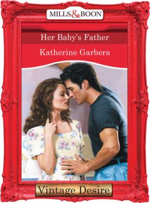 Her Baby's Father - Katherine Garbera 