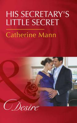 His Secretary's Little Secret - Catherine Mann 
