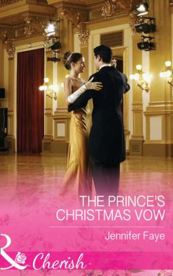 The Prince's Christmas Vow - Jennifer  Faye 
