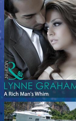 A Rich Man's Whim - Lynne Graham 