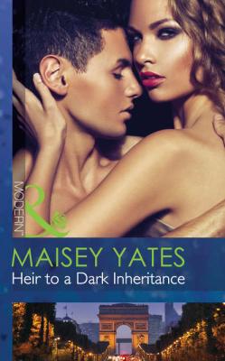 Heir to a Dark Inheritance - Maisey Yates 