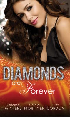 Diamonds are Forever: The Royal Marriage Arrangement / The Diamond Bride / The Diamond Dad - Rebecca Winters 
