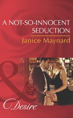 A Not-So-Innocent Seduction - Janice  Maynard 