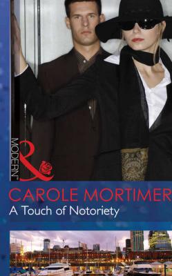 A Touch of Notoriety - Carole  Mortimer 