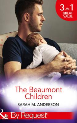 The Beaumont Children: His Son, Her Secret - Sarah M. Anderson 
